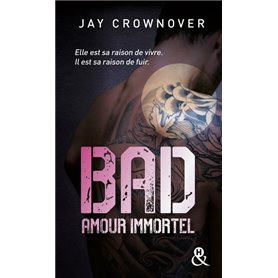 Bad - T4 Amour immortel