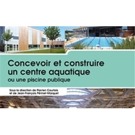 Concevoir et construire un centre aquatique ou une piscine publique