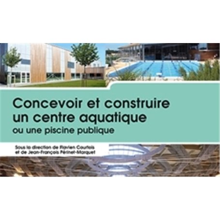 Concevoir et construire un centre aquatique ou une piscine publique