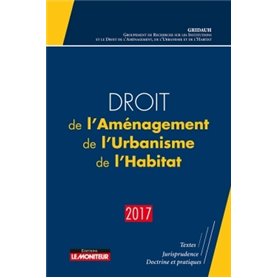 Droit de l'Aménagement, de l'Urbanisme, de l'Habitat - 2017