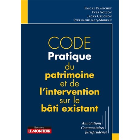 Code pratique du patrimoine et de l'intervention sur le bâti existant