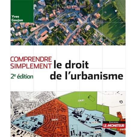 Comprendre simplement le droit de l'urbanisme