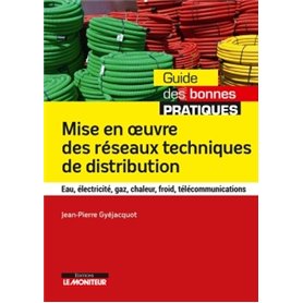 Mise en oeuvre des réseaux techniques de distribution