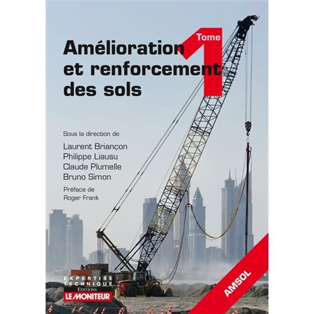 Amélioration et renforcement des sols - Tome 1