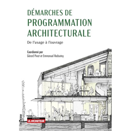 Démarches de programmation architecturale : de l'usage à l'ouvrage