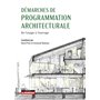 Démarches de programmation architecturale : de l'usage à l'ouvrage