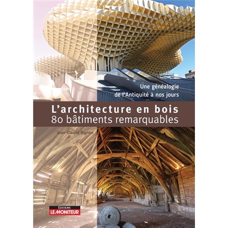 L'Architecture en bois - 80 bâtiments remarquables