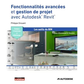 Fonctionnalités avancées et gestion de projet avec Autodesk® Revit®