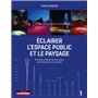 Éclairer l'espace public et le paysage