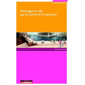 Aménager la ville par la culture et le tourisme