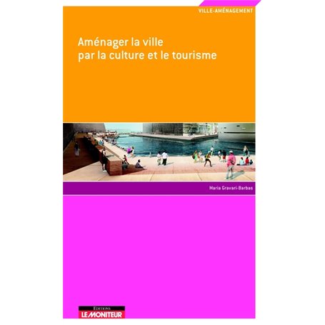 Aménager la ville par la culture et le tourisme