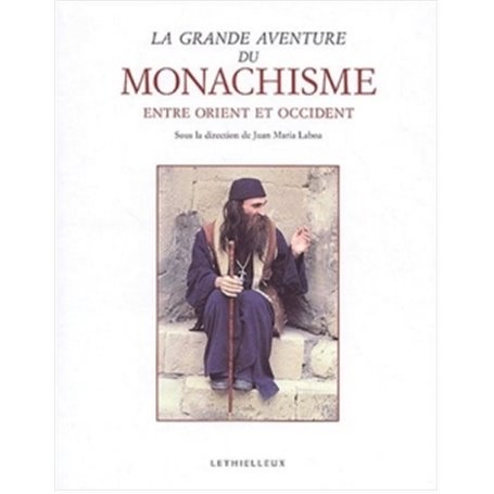 La grande aventure du monachisme entre Orient et Occident