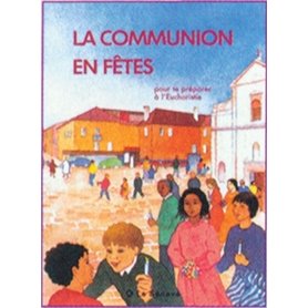 La Communion en fêtes