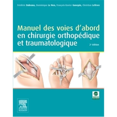 Manuel des voies d'abord en chirurgie orthopédique et traumatologique