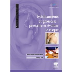 Médicaments et grossesse : prescrire et évaluer le risque