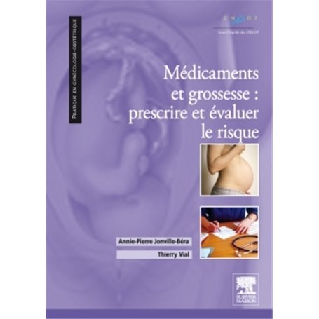 Médicaments et grossesse : prescrire et évaluer le risque