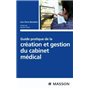 Guide pratique de la création et gestion du cabinet médical