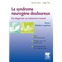 Le syndrome neurogène douloureux. Du diagnostic au traitement manuel - Tome 1