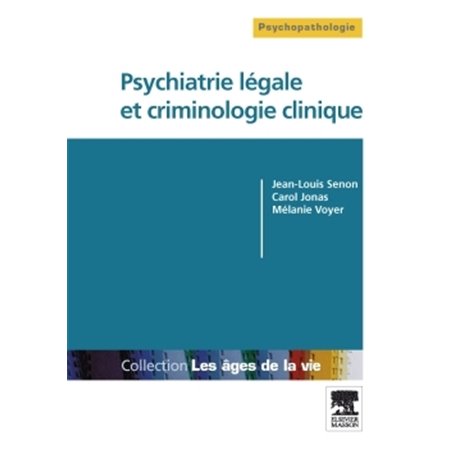 Psychiatrie légale et criminologie clinique