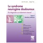 Le syndrome neurogène douloureux. Du diagnostic au traitement manuel - Tome 2