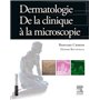 Dermatologie. De la clinique à la microscopie