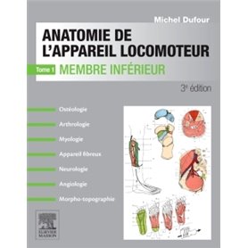 Anatomie de l'appareil locomoteur-Tome 1 Membre inférieur