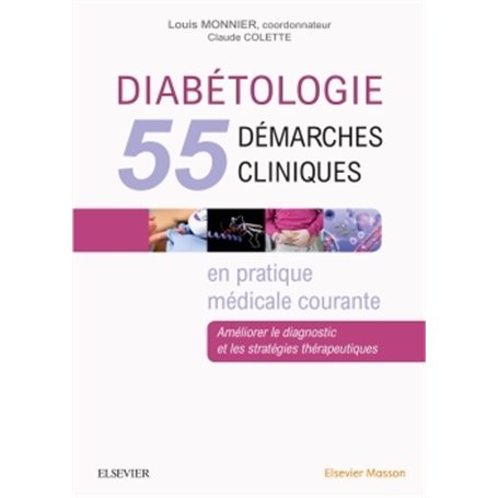 Diabétologie : 55 démarches cliniques en pratique médicale courante