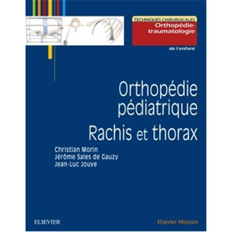 Orthopédie pédiatrique. Rachis et thorax