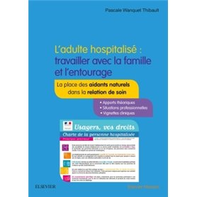 L'adulte hospitalisé : travailler avec la famille et l'entourage