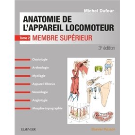 Anatomie de l'appareil locomoteur -Tome 2. Membre supérieur