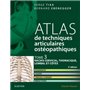 Atlas de techniques articulaires ostéopathiques. Tome 3 : rachis cervical, thoracique, lombal et côt