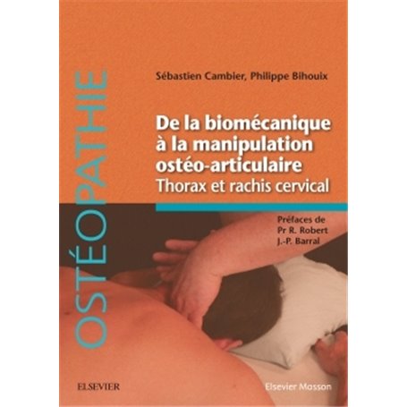 De la biomécanique à la manipulation ostéo-articulaire. Thorax et rachis cervical