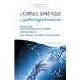 Le conseil génétique en pathologie humaine