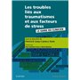 Les troubles liés aux traumatismes et aux facteurs de stress