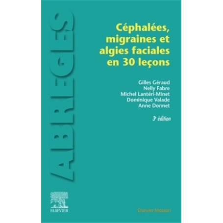 Les céphalées, migraines et algies faciales en 30 leçons