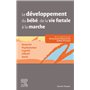 Le développement du bébé : de la vie foetale à la marche