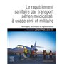 Le rapatriement sanitaire par transport aérien médicalisé, à usage civil et militaire