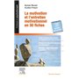 La motivation et l'entretien motivationnel en 30 fiches