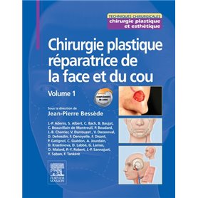 Chirurgie plastique réparatrice de la face et du cou - Volume 1