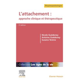 L'attachement : approche clinique et thérapeutique