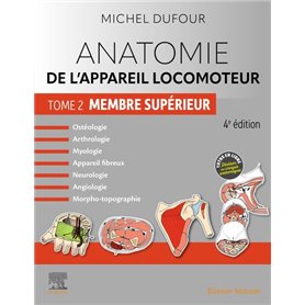 Anatomie de l'appareil locomoteur - Tome 2. Membre supérieur