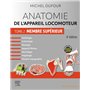 Anatomie de l'appareil locomoteur - Tome 2. Membre supérieur