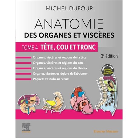 Anatomie des organes et viscères - Tome 4. Tête, cou et tronc