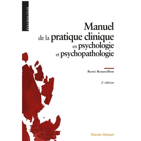 Manuel de la pratique clinique en psychologie et psychopathologie