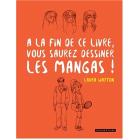 A la fin de ce livre vous saurez dessiner les mangas !