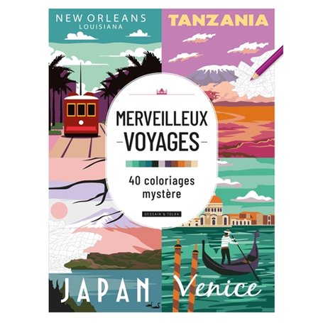 Merveilleux voyages - 40 coloriages mystère