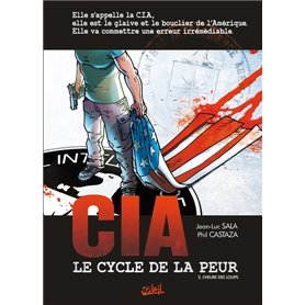 CIA, le cycle de la peur T02