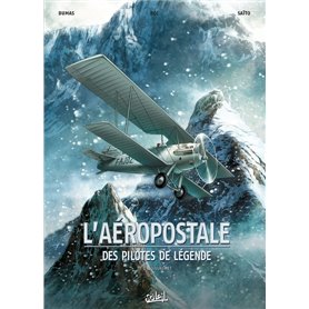 L'Aéropostale - Des Pilotes de légende T01