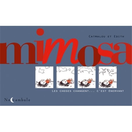 Mimosa - Les choses changent. C'est énervant