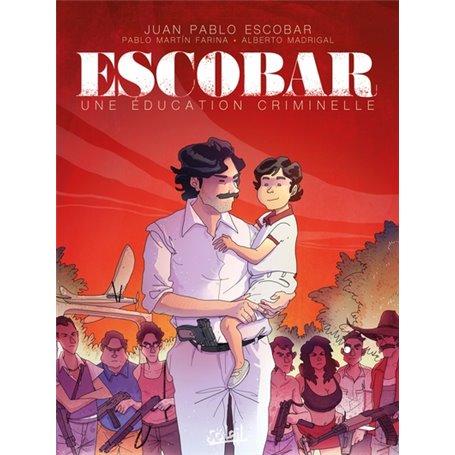 Escobar - Une éducation criminelle